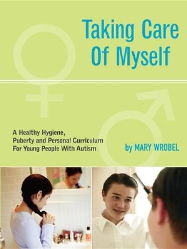 Taking Care of Myself: A Hygiene, Puberty and Personal Curriculum for You – GOOD