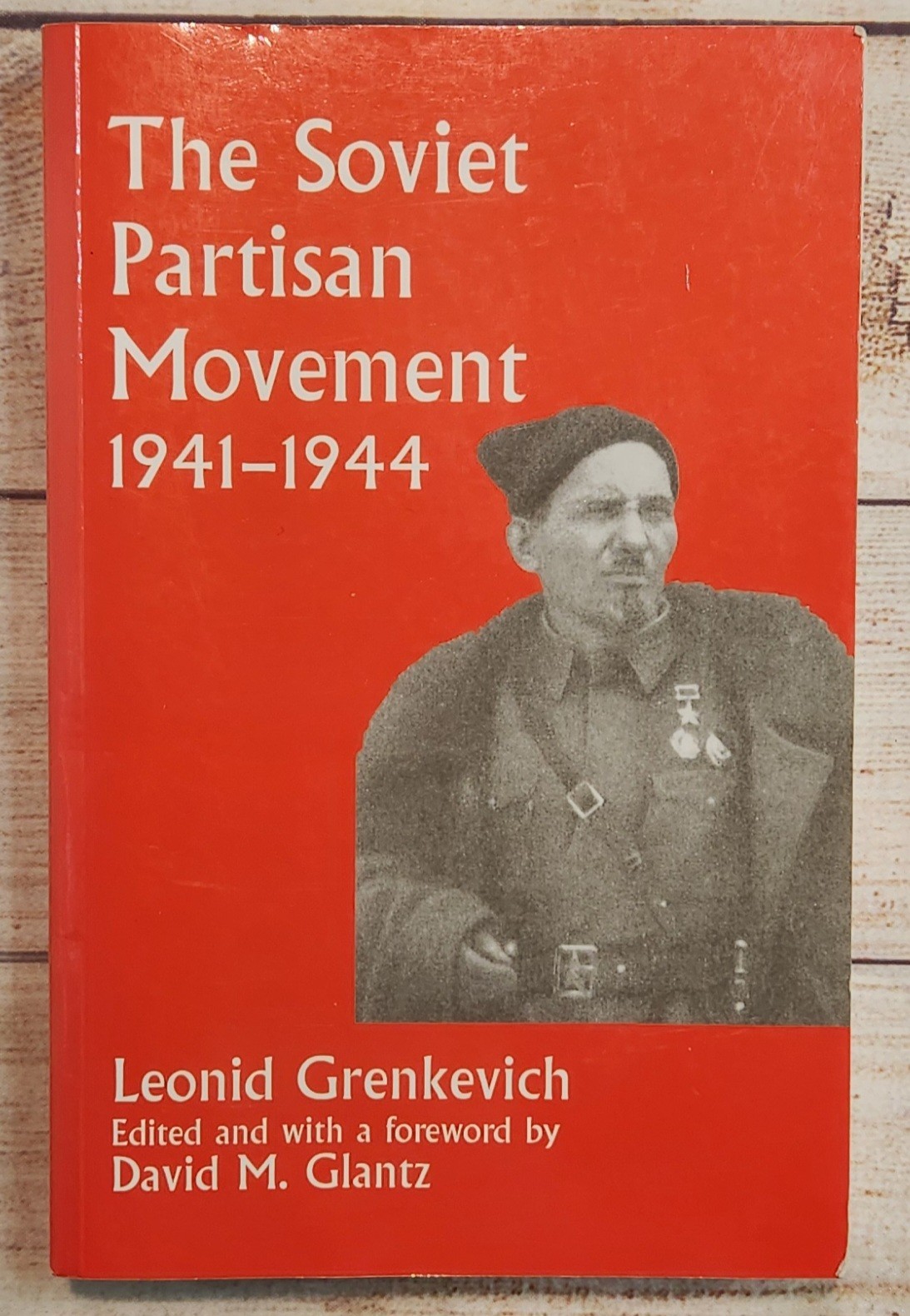 THE SOVIET PARTISAN MOVEMENT, 1941-1944: A CRITICAL By Leonid D. Grenkevich