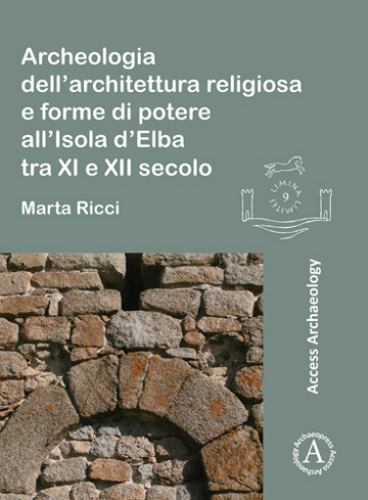 Archeologia Dell’architettura Religiosa E Forme Di Potere All’isola D’elba Tr…