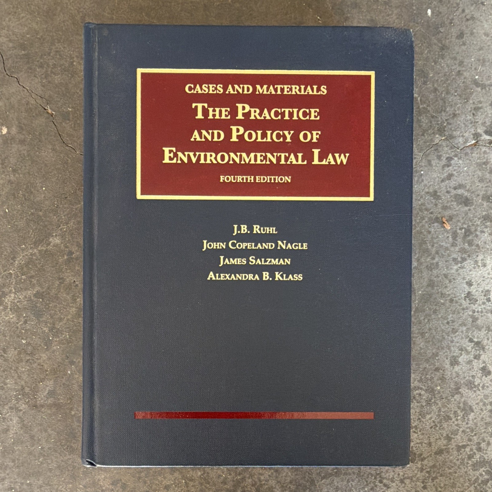 Foundation Press: The Practice and Policy of Environmental Law 4th Ed J.B. Ruhl