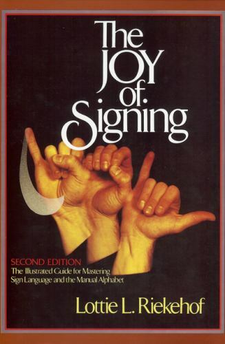 Joy of Signing by Lottie L. Riekehof (1987, Hardcover)