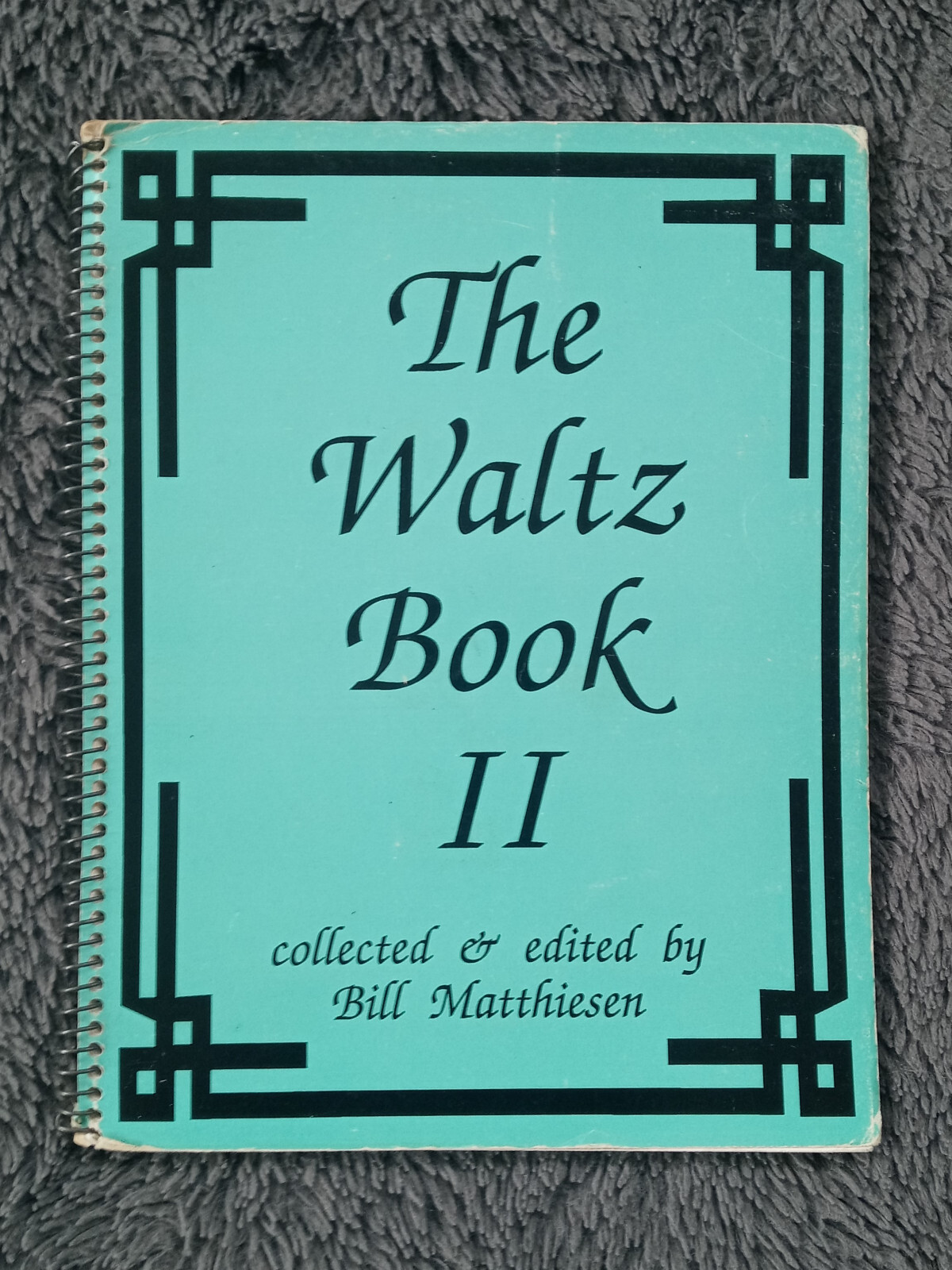 The Waltz Book II by Bill Matthiesen (Spiral-Bound, 1995) – G/VG