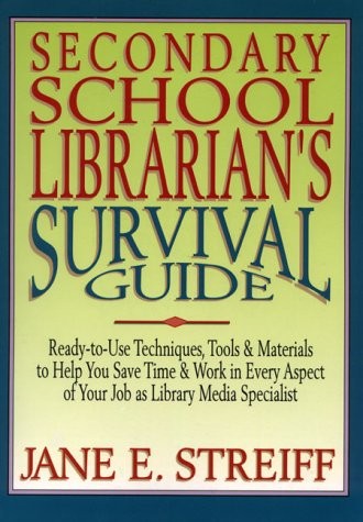 Secondary School Librarian’s Survival Guide: Ready-To-Use Techniques, Tools …