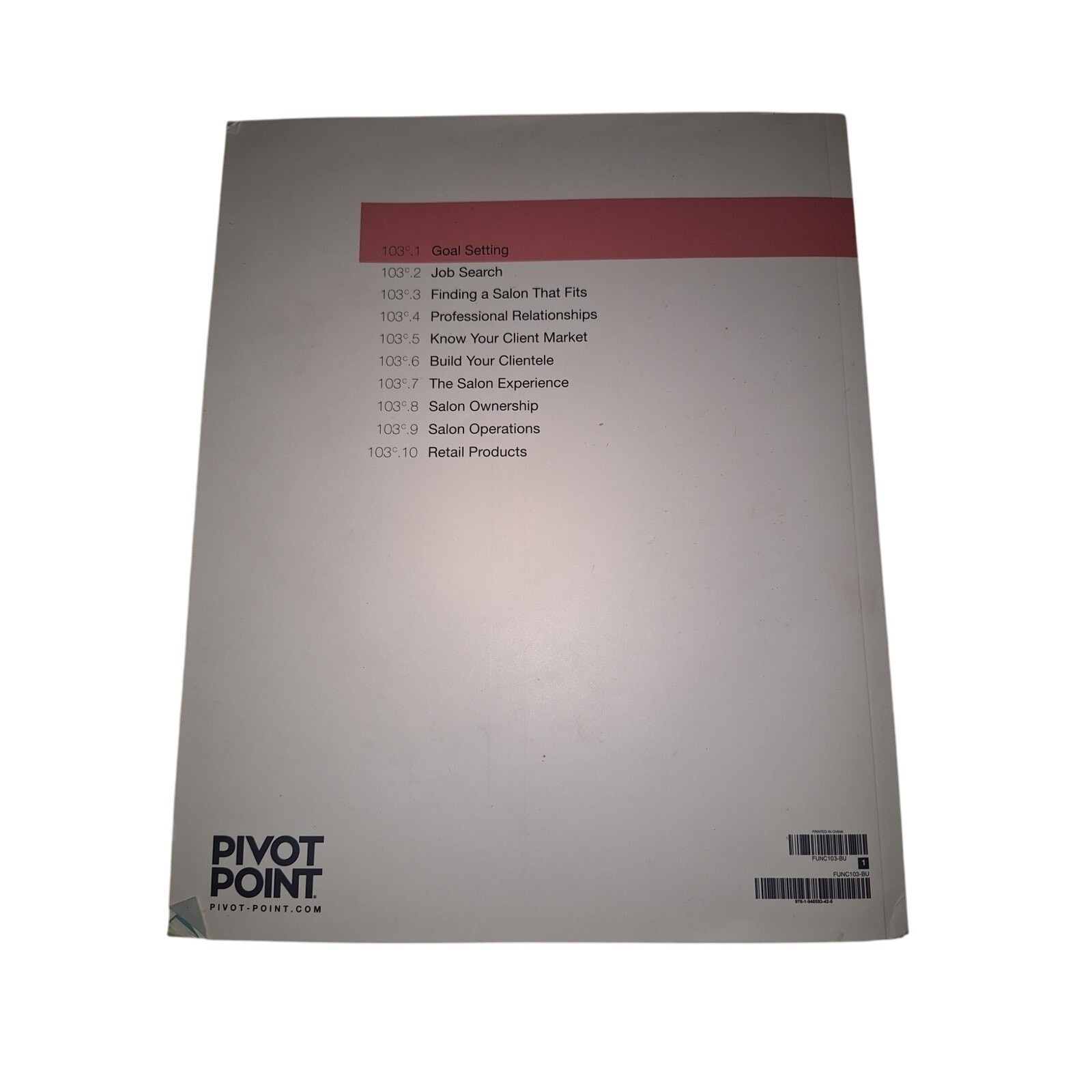 Pivot Point Fundamentals of Cosmetology 103c Business ISBN: 978-940593-42-5