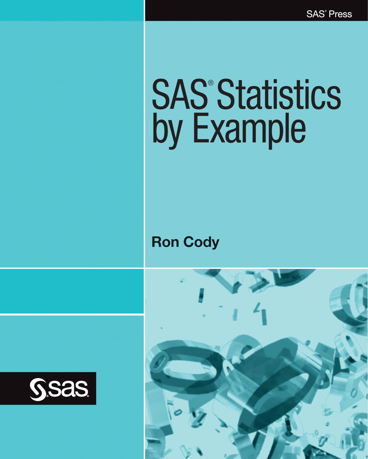 SAS Statistics by Example By Cody, Ron Ron Cody,