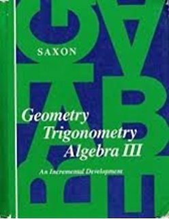 Geometry and Trigonometry : An Incremental Development by John H., Jr. Saxon…