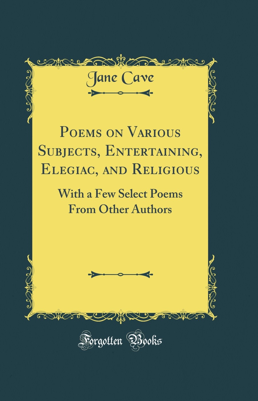 Poems on Various Subjects, Entertaining, Elegiac, and Religious