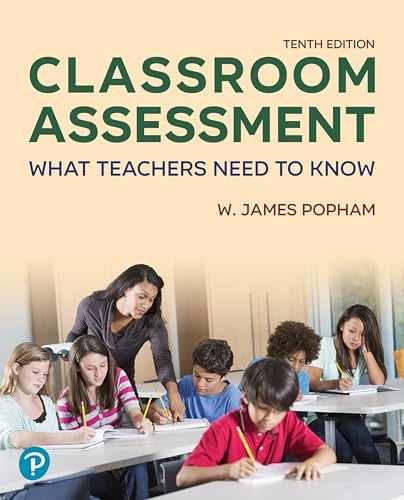 Classroom Assessment: What Teachers Need to Know – Paperback, by Popham W. – New