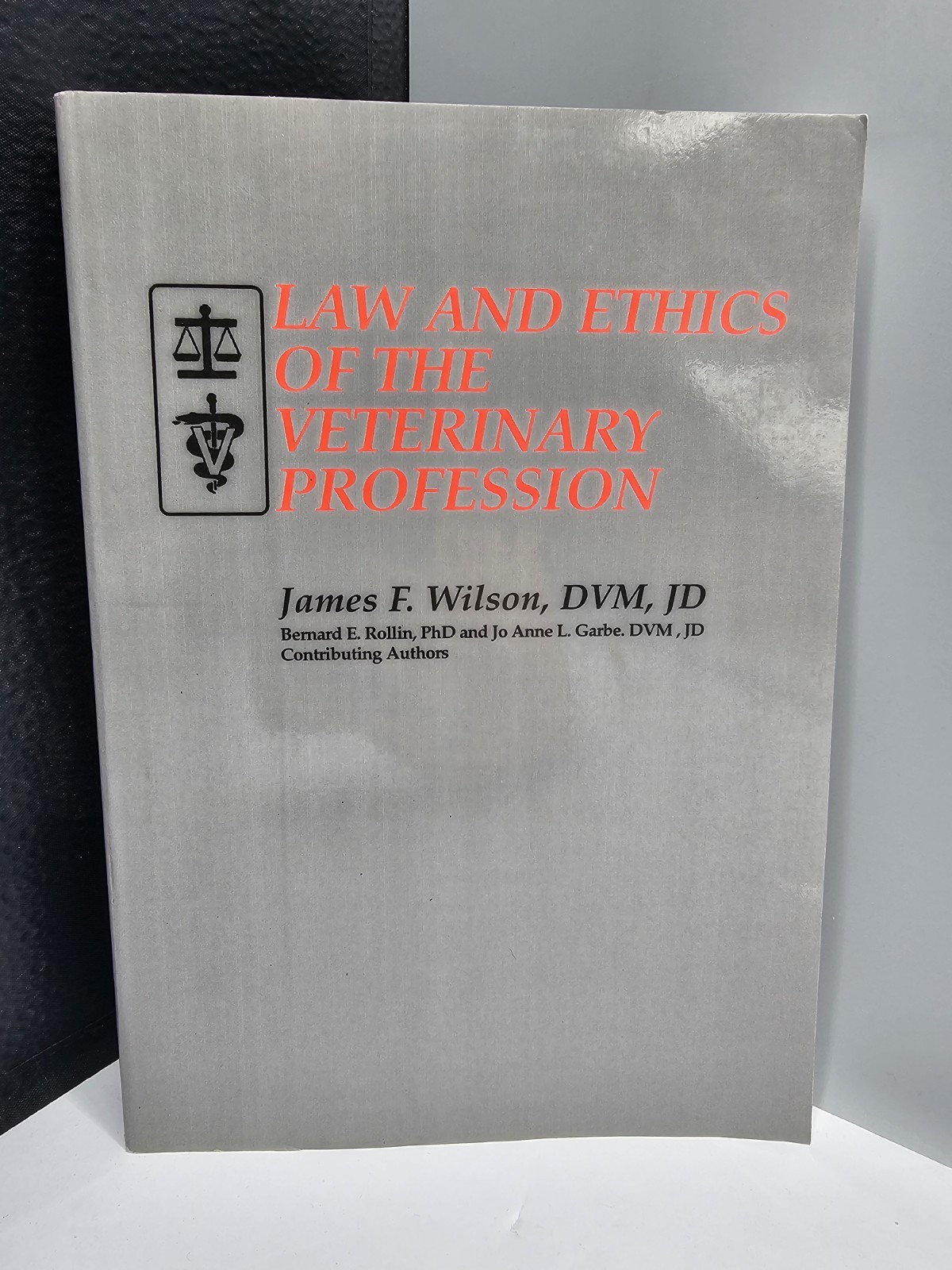 Law and Ethics of the Veterinary Profession by James Wilson. Very Good PB