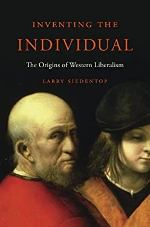 Inventing the Individual : The Origins of Western Liberalism Larr