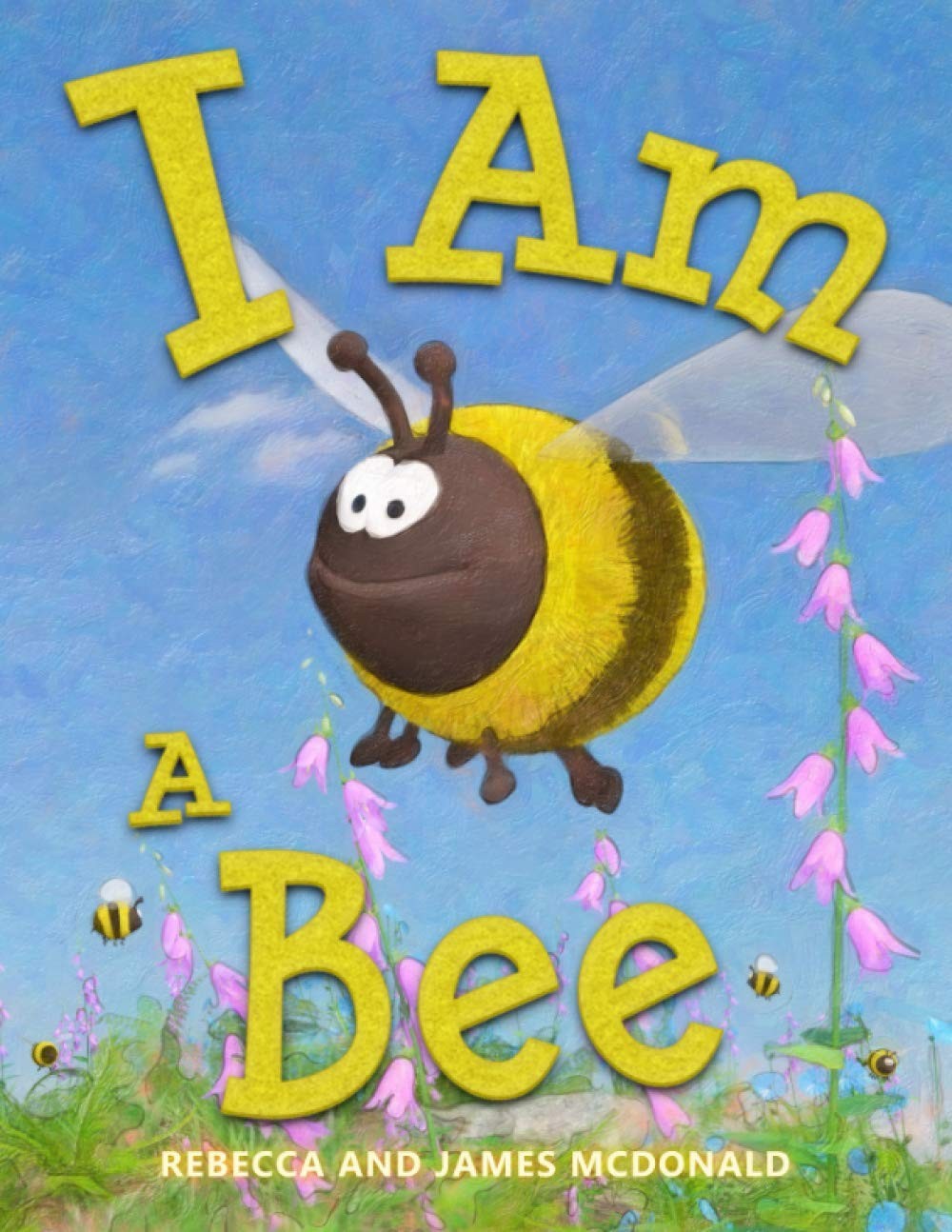 I Am a Bee: A Book About Bees for Kids (I Am Learning: Educational Series fo…