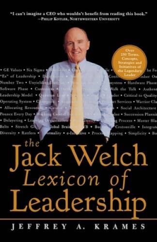 The Jack Welch Lexicon of Leadership: Over 250 Terms, Concepts, Strategie – GOOD