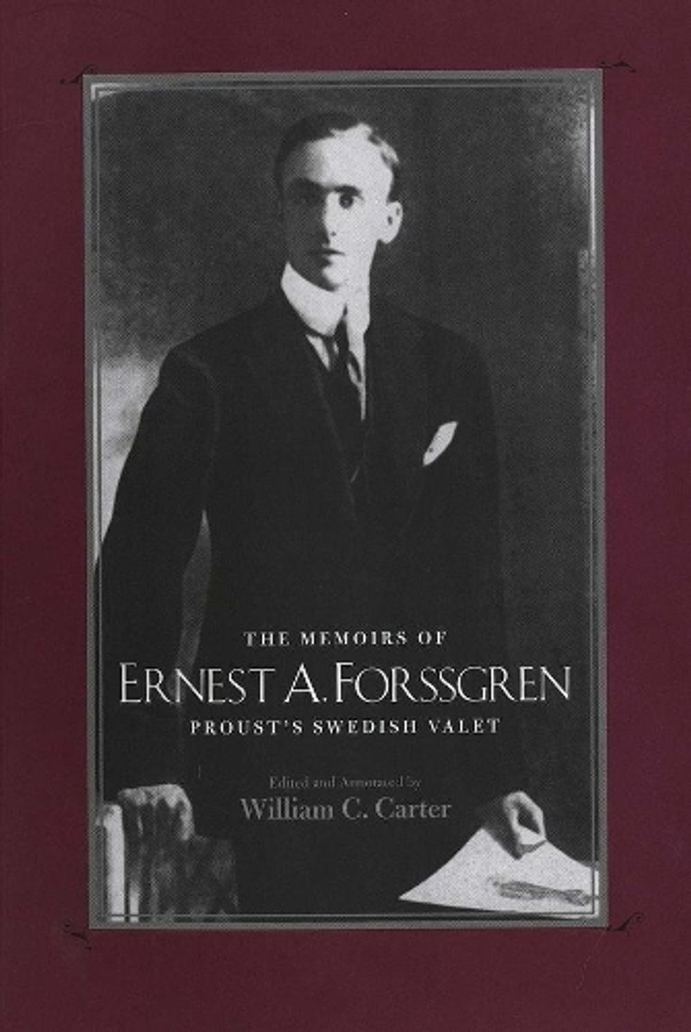 The Memoirs of Ernest A. Forssgren: Proust’s Swedish Valet by William C. Carter