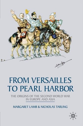 From Versailles to Pearl Harbor: The Origins of the Second World War in Europe a