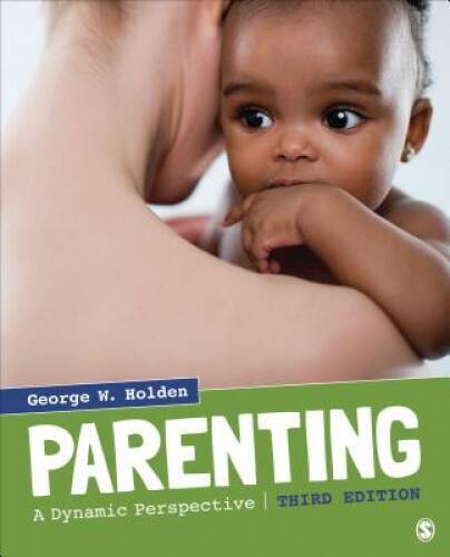 Parenting: A Dynamic Perspective – Paperback By Holden, George W. – GOOD
