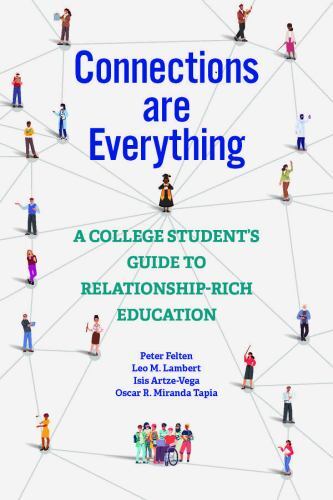 Connections Are Everything: A College Student’s Guide to Relationship-Rich Educa