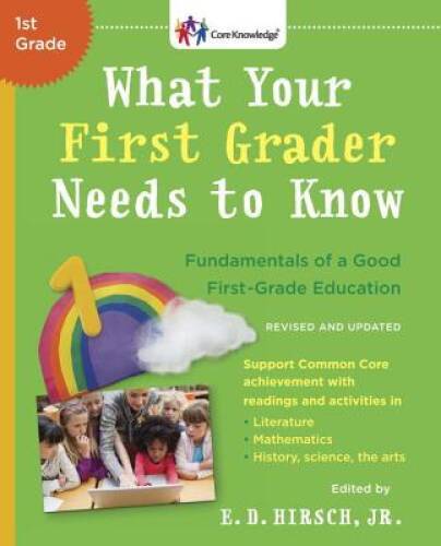What Your First Grader Needs to Know (Revised and Updated): Fundamen – VERY GOOD