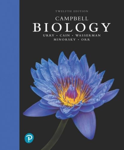 Campbell Biology by Lisa Urry, Steven Wasserman, Michael Cain, Rebecca Orr…