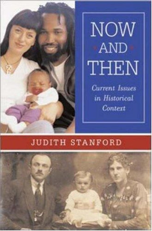 Now and Then : Current Issues in Historical Context Judith Dupras