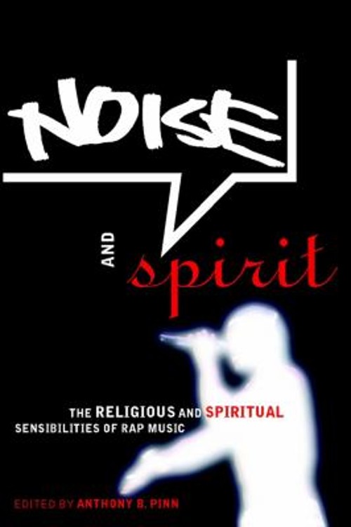 Noise and Spirit : The Religious and Spiritual Sensibilities of R