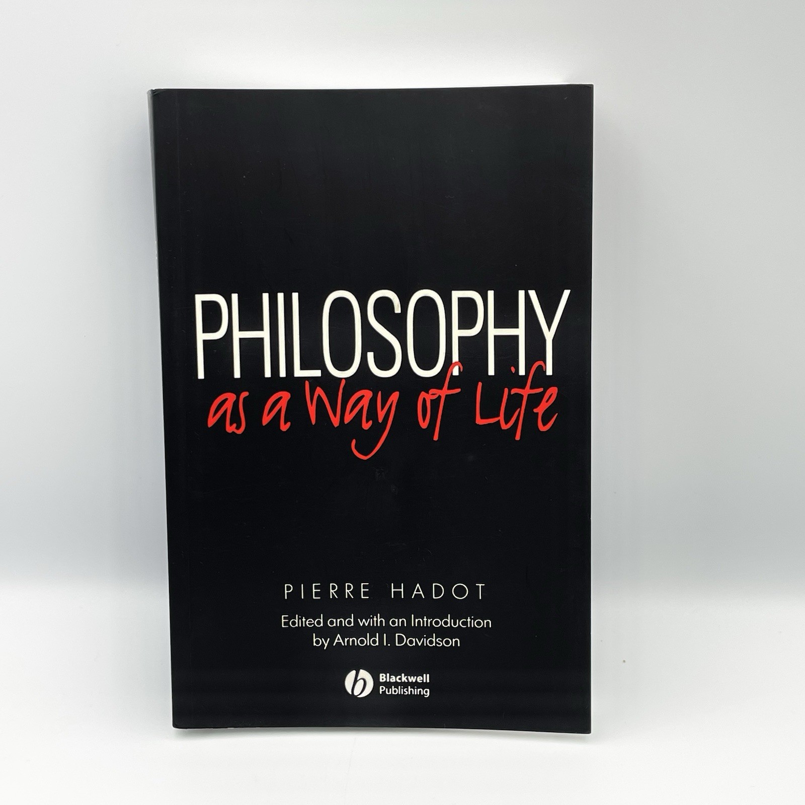 Pierre Hadot Philosophy as a Way of Life Paperback 2008 Blackwell
