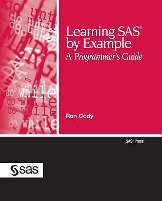 Learning SAS by Example: A Programmer’s Guide by Cody, Ron