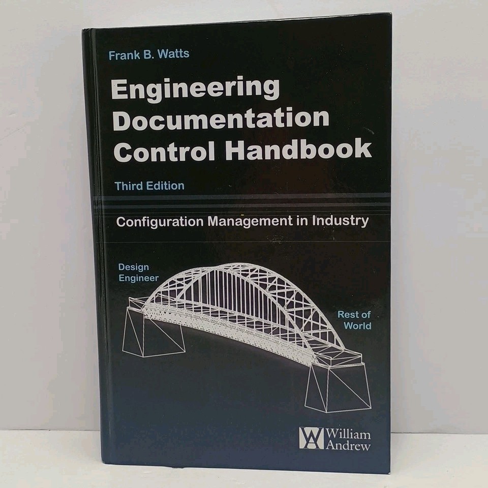 Engineering Documentation Control Handbook by Frank B. Watts 3rd Ed. Hardcover