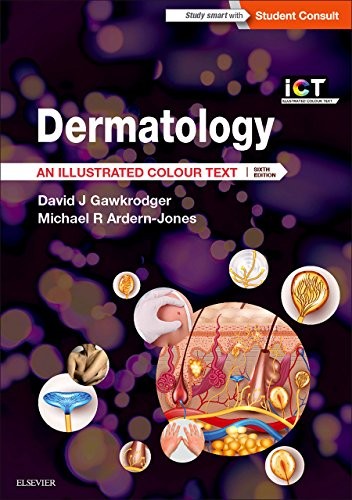 DERMATOLOGY: AN ILLUSTRATED COLOUR TEXT, 6E By Gawkrodger Dsc Md Frcp David