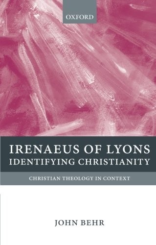 IRENAEUS OF LYONS: IDENTIFYING CHRISTIANITY (CHRISTIAN By John Behr *BRAND NEW*