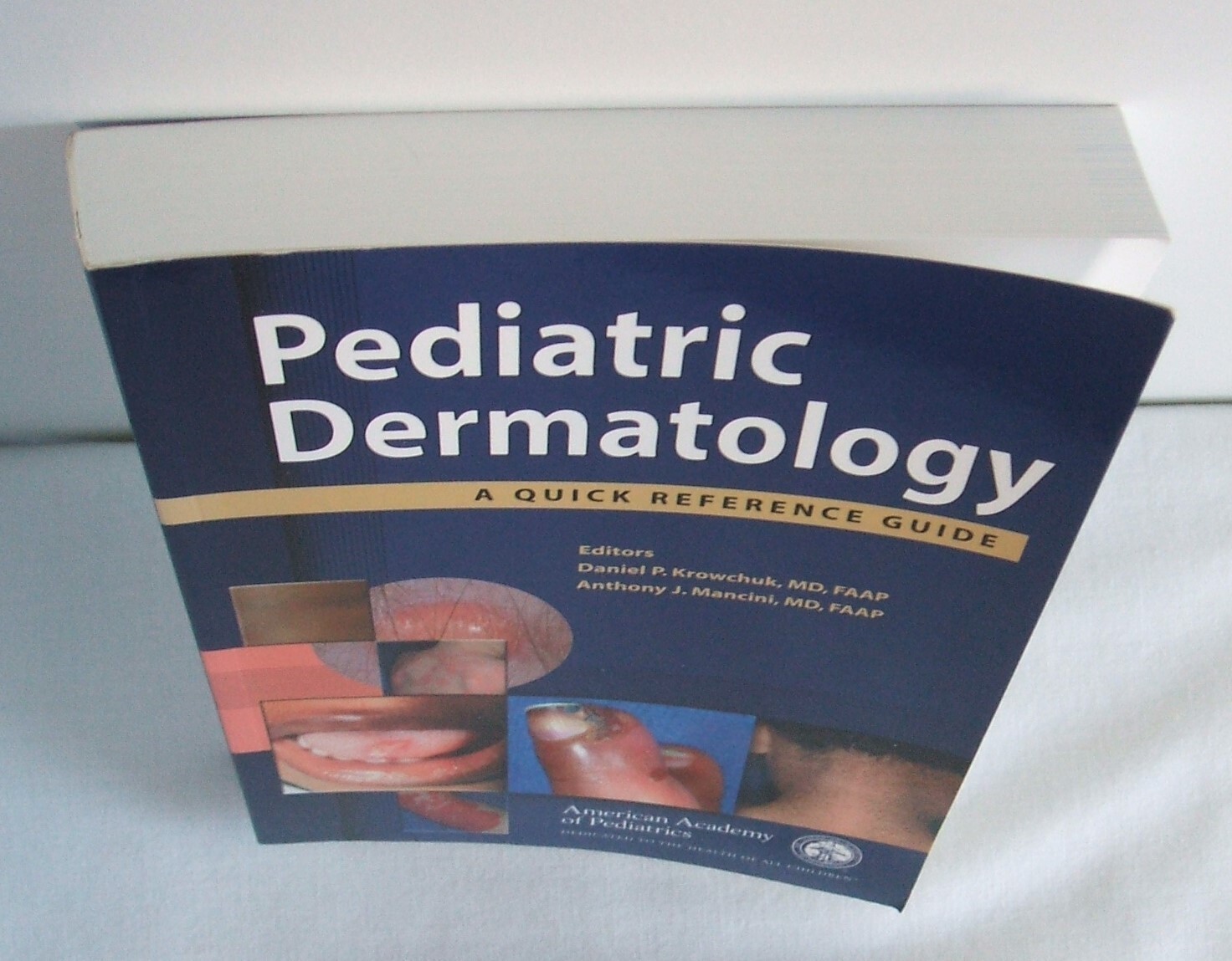 PEDIATRIC DERMATOLOGY: A QUICK REFERENCE GUIDE By American Academy Of Pediatrics