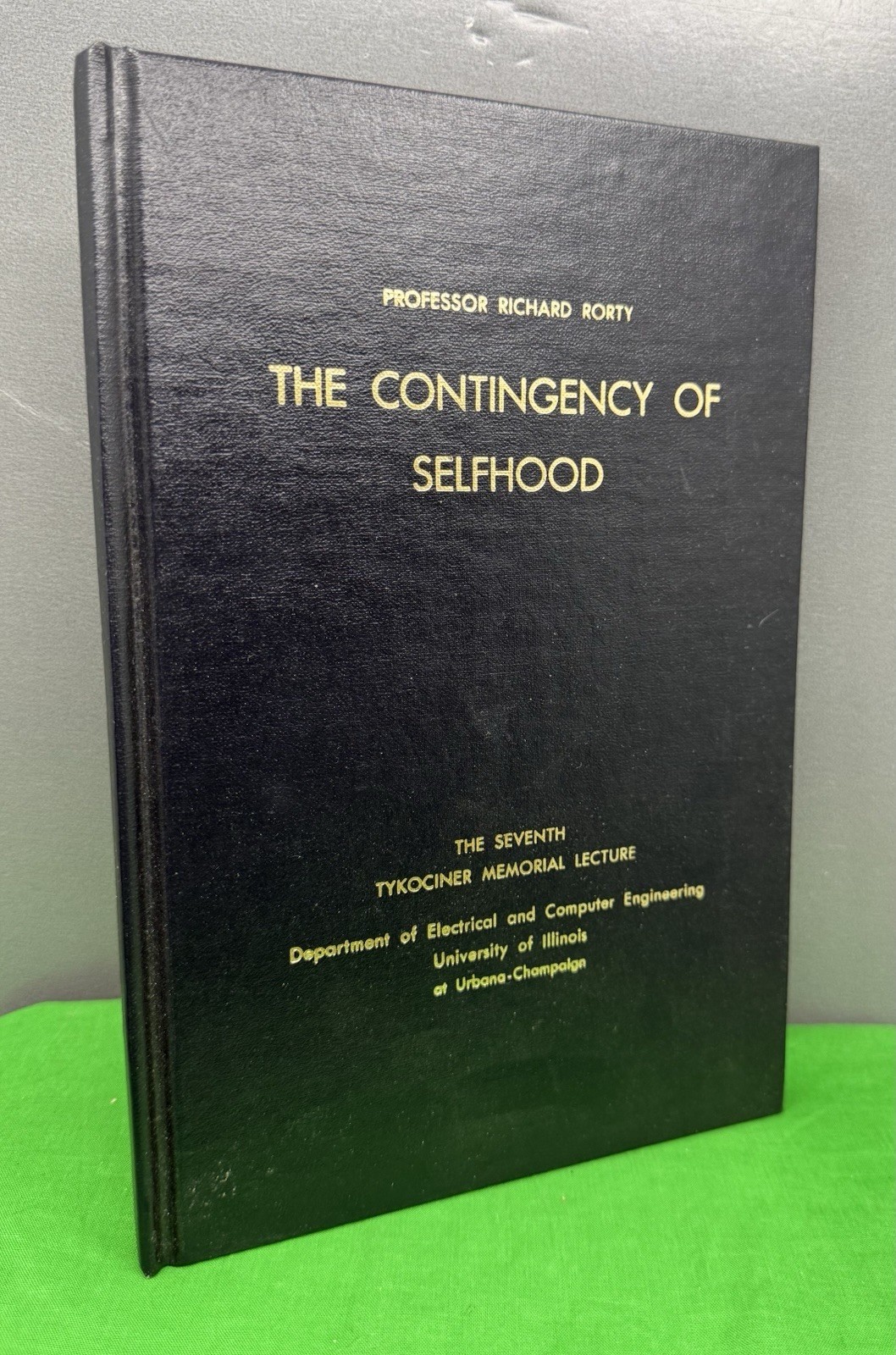 The Contingency Of Selfhood 7th Tykociner Memorial Lecture by R. Rorty 1983 HC