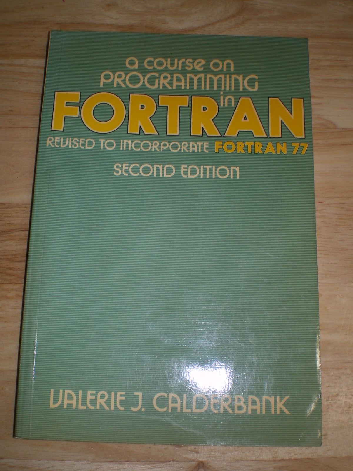 A Course on Programming in FORTRAN Second Edition Revised Incorporate Fortran 77