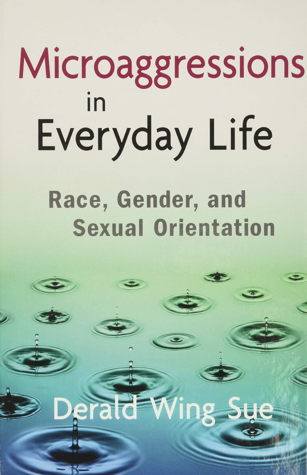 Microaggressions in Everyday Life by Derald Wing Sue