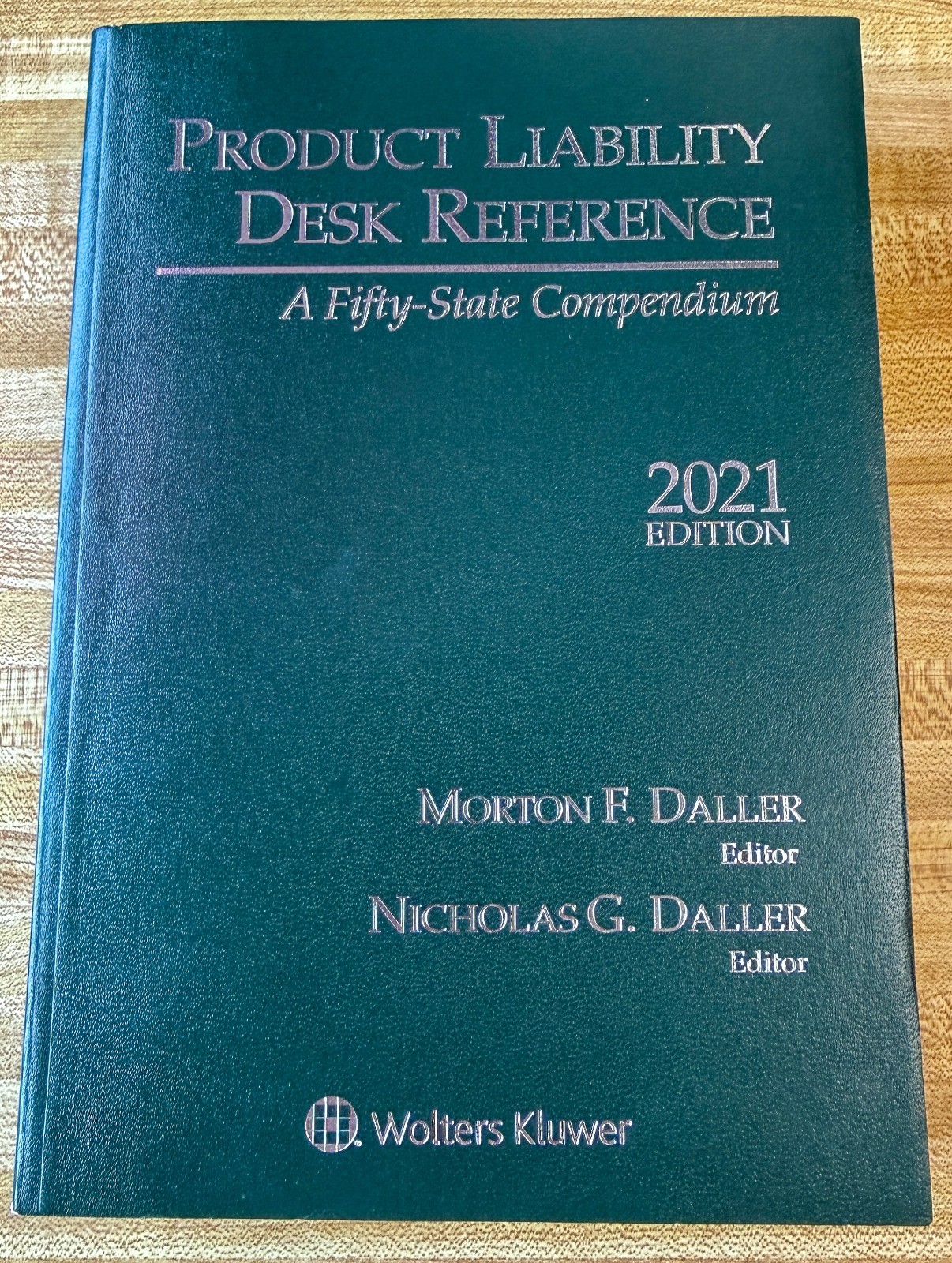 Product Liability Desk Reference A Fifty-State Compendium 2021 Daller Law Book