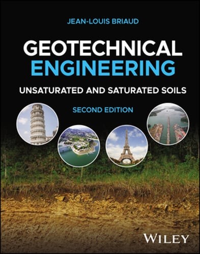 Geotechnical Engineering: Unsaturated and Saturated Soils by Jean-Louis Briaud