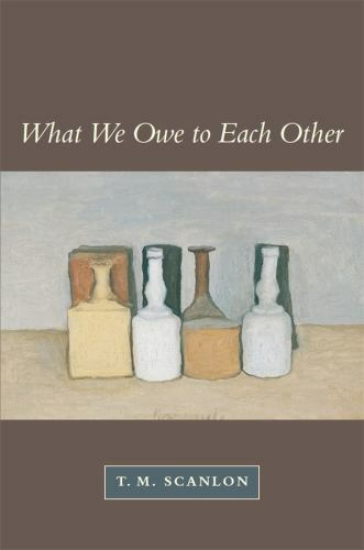 What We Owe to Each Other by Scanlon, T. M.