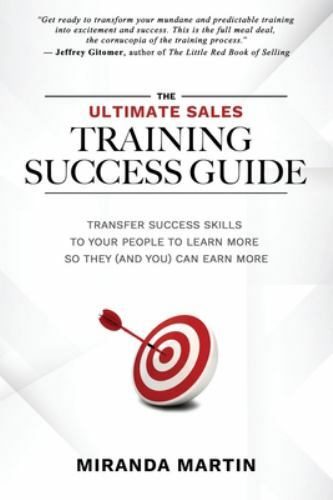 The Ultimate Sales Training Success Guide: Transfer Success Skills to People…