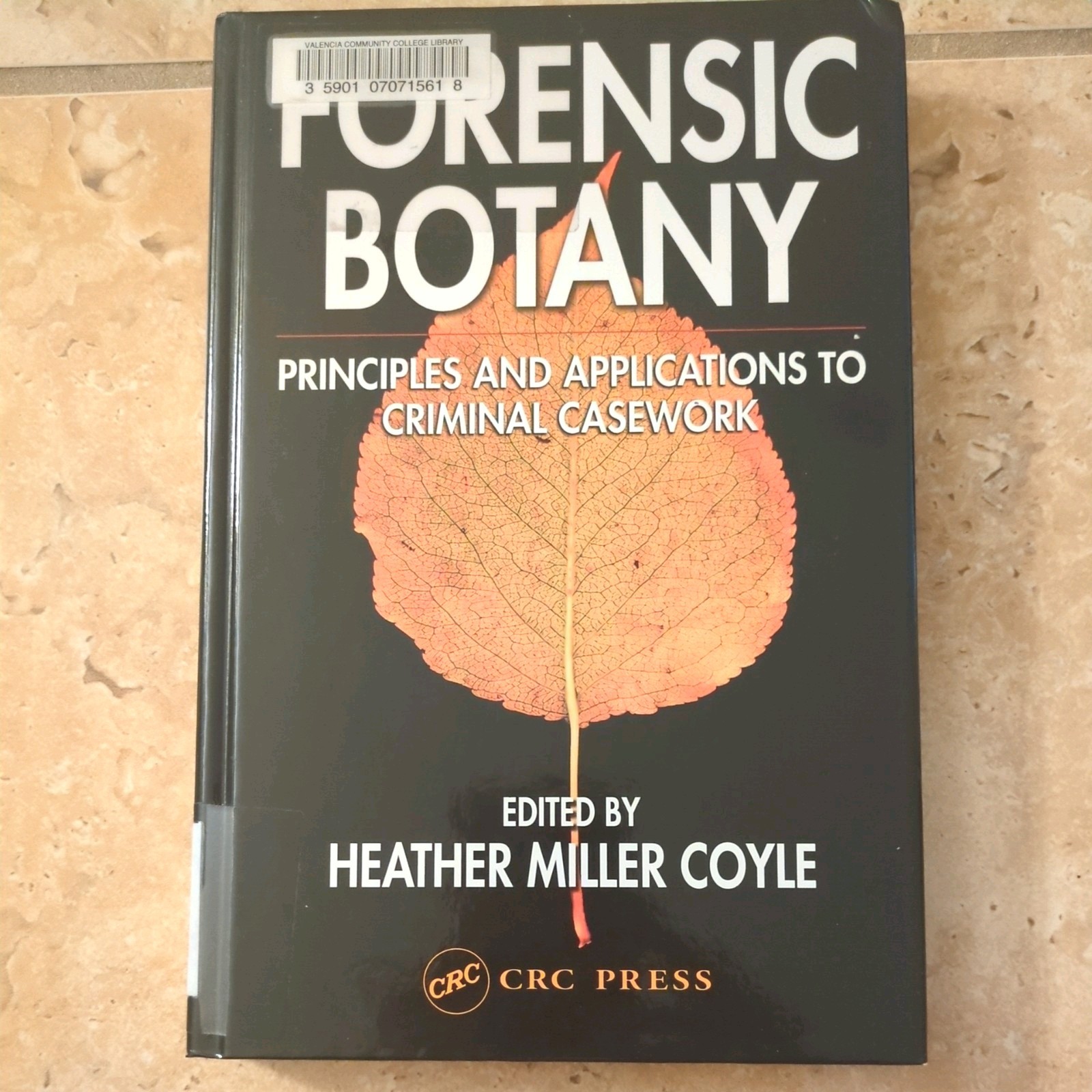 Forensic Botany : Hardcover Principles and Applications to Criminal Casewor