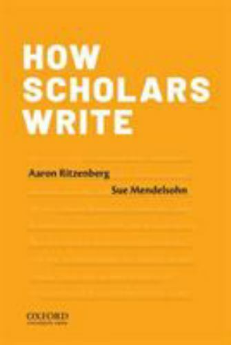 How Scholars Write, Ritzenberg, Aaron,Mendelsohn, Sue, New Book