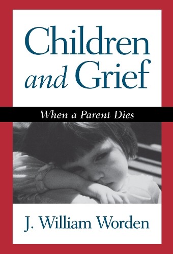 Children and Grief: When a Parent D…, Worden, J. Will