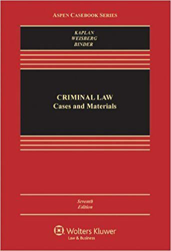 Aspen Casebook Ser.: Criminal Law : Cases and Materials by Robert Weisberg, John