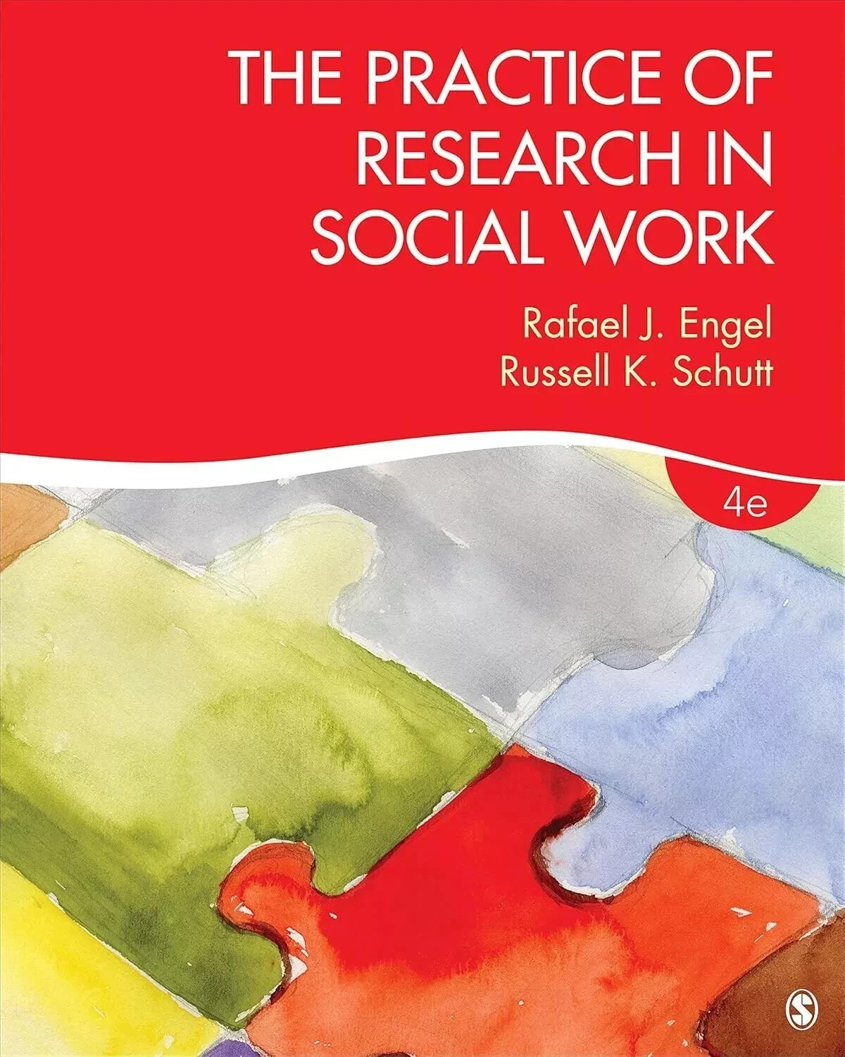 Practice of Research in Social Work by Rafael J. Engel and Russell K. Schutt