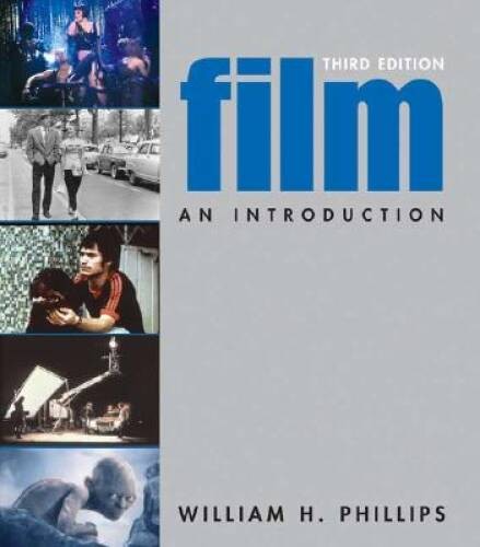 Film: An Introduction – Paperback By Phillips, William H – VERY GOOD