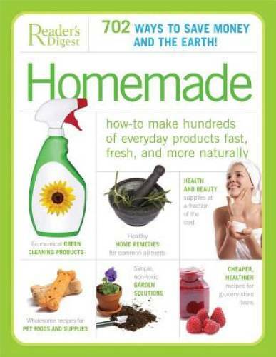 Homemade: How-to Make Hundreds of Everyday Products Fast, Fresh, and More – GOOD