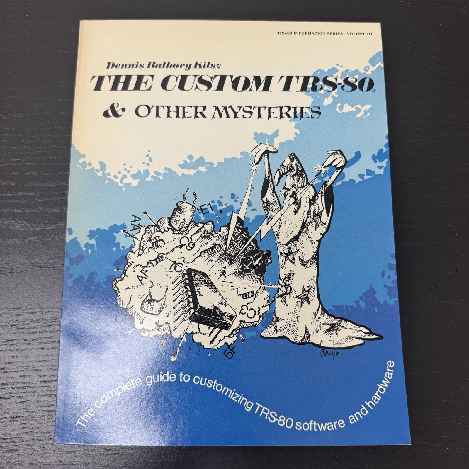 Custom TRS-80 & Other Mysteries Book Dennis Kitsz Information Series Volume III