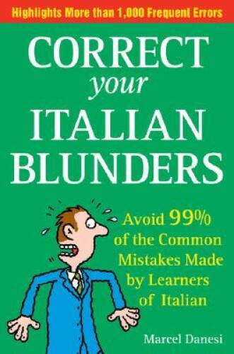 Correct Your Italian Blunders: How to avoid 99% of the common Mistakes ma – GOOD