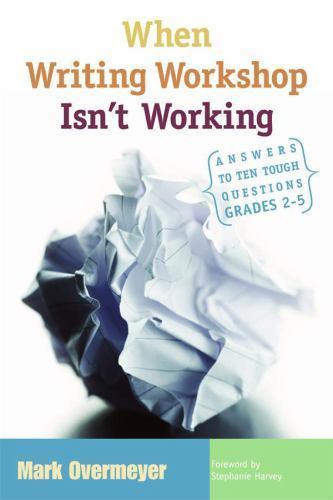 When Writing Workshop Isn’t Working – 1571104046, paperback, Mark Overmeyer