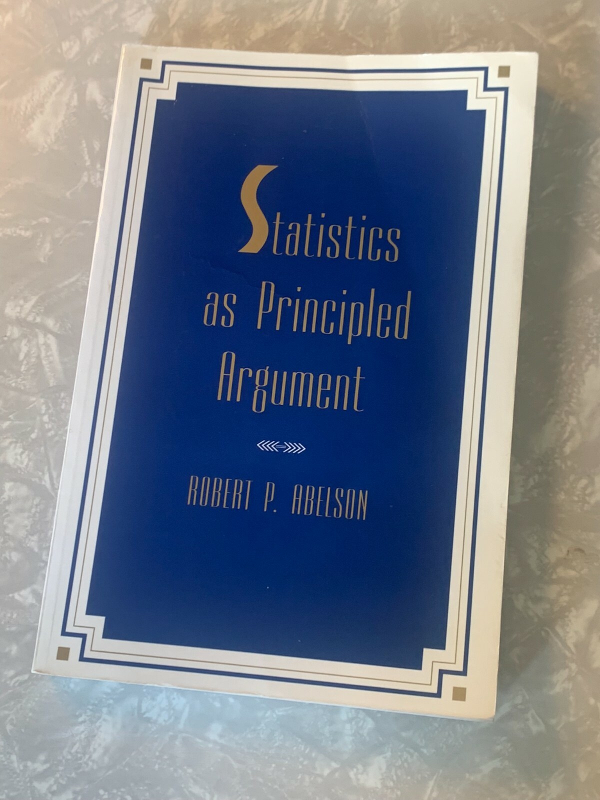 Statistics As Principled Argument by Robert P Abelson: Used Paperback (1995)