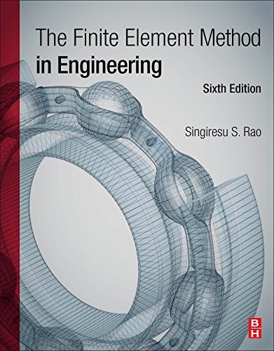 The Finite Element Method in Engineering, Professor 9780128117682 New.=