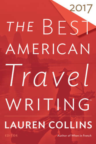 The Best American Travel Writing 2017 (The Best American Series Â®) – GOOD